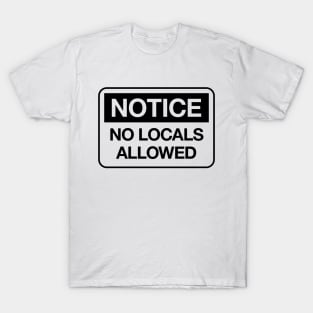 No Locals Allowed (Black) T-Shirt